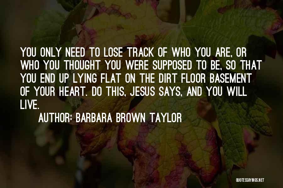 You Need Jesus Quotes By Barbara Brown Taylor