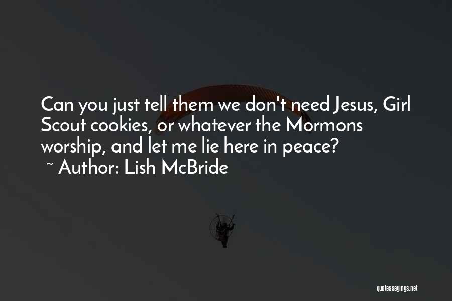You Need Jesus Quotes By Lish McBride