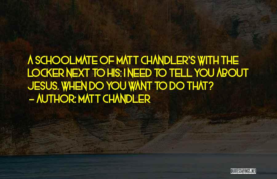 You Need Jesus Quotes By Matt Chandler