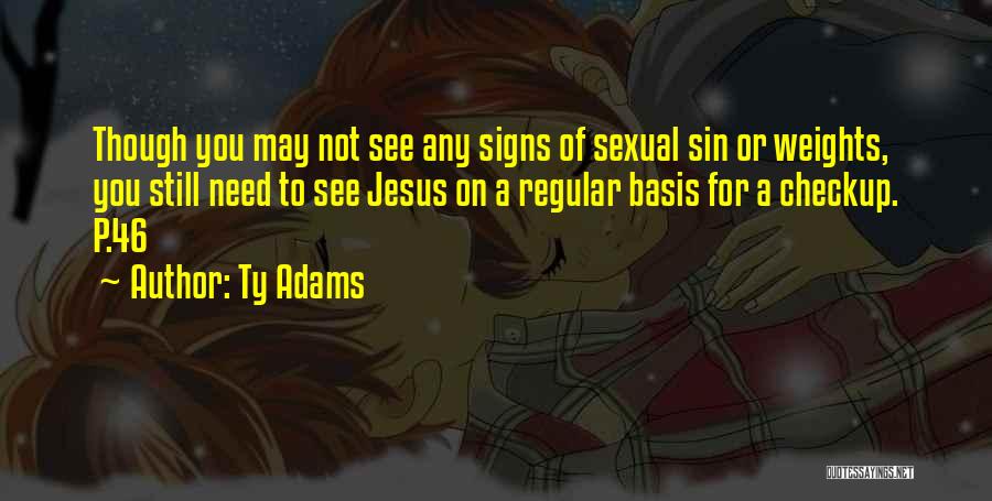 You Need Jesus Quotes By Ty Adams