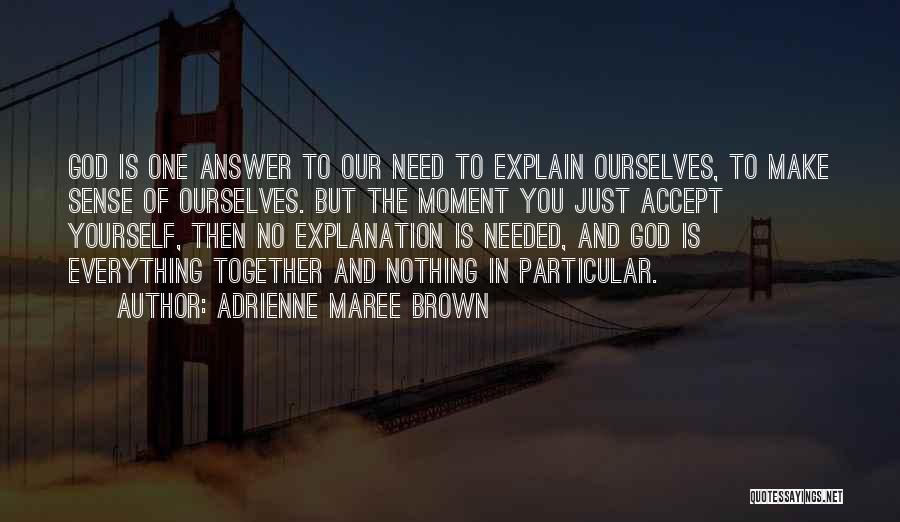 You Need No One But Yourself Quotes By Adrienne Maree Brown