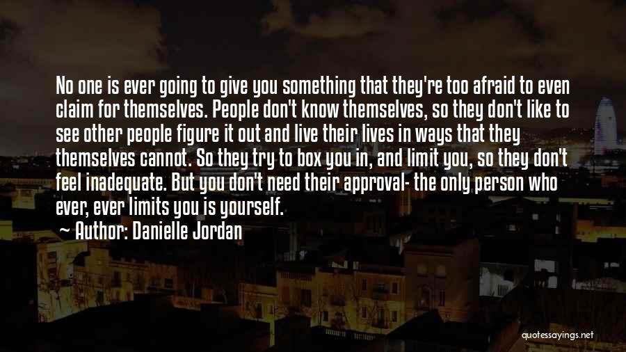 You Need No One But Yourself Quotes By Danielle Jordan