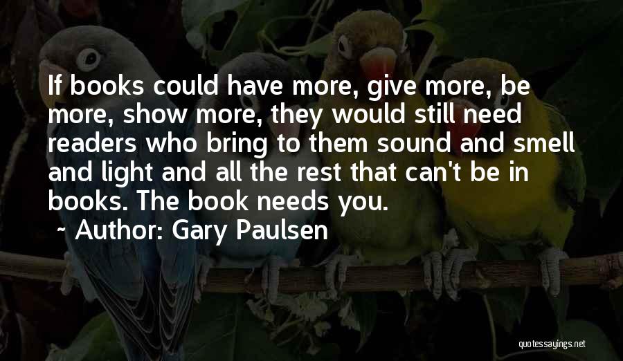 You Need Rest Quotes By Gary Paulsen
