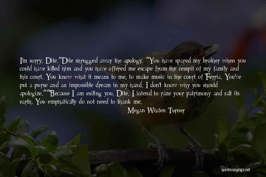 You Need To Apologize Quotes By Megan Whalen Turner