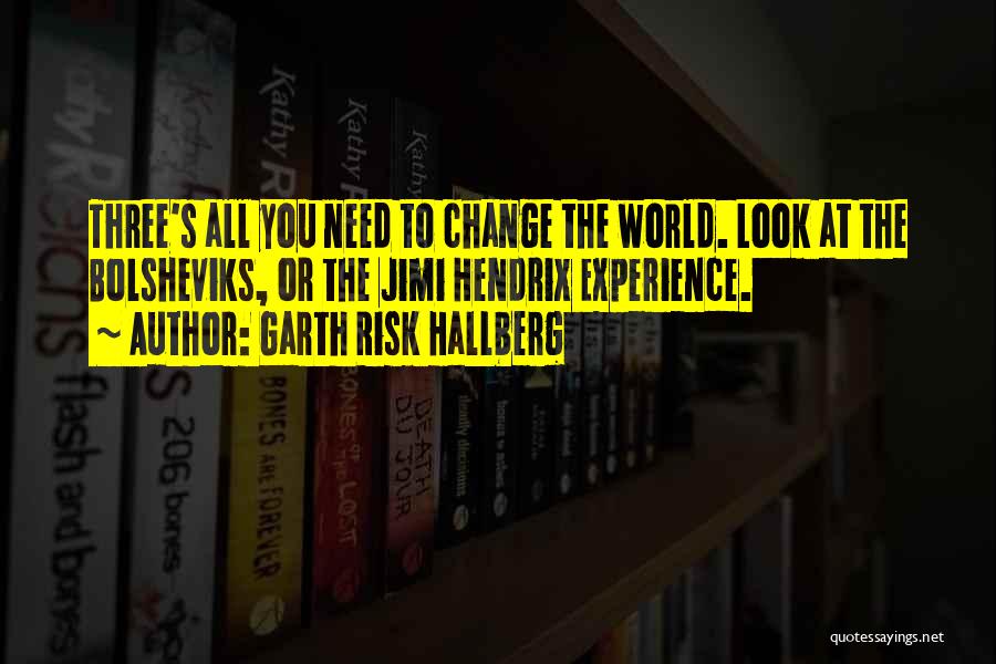 You Need To Change Quotes By Garth Risk Hallberg