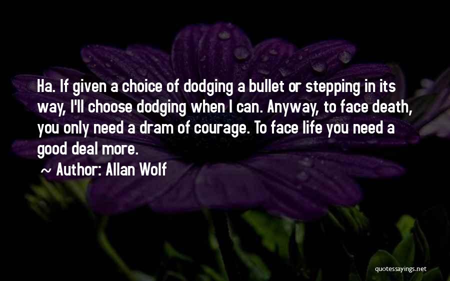You Need To Choose Quotes By Allan Wolf