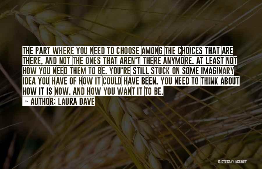 You Need To Choose Quotes By Laura Dave