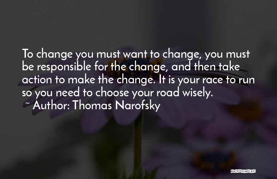 You Need To Choose Quotes By Thomas Narofsky