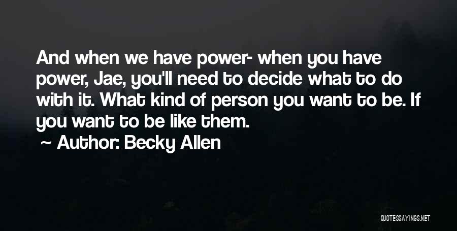 You Need To Decide Quotes By Becky Allen