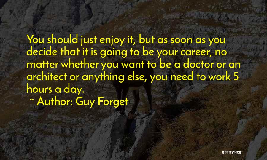 You Need To Decide Quotes By Guy Forget