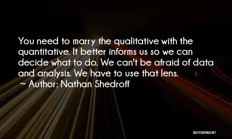 You Need To Decide Quotes By Nathan Shedroff