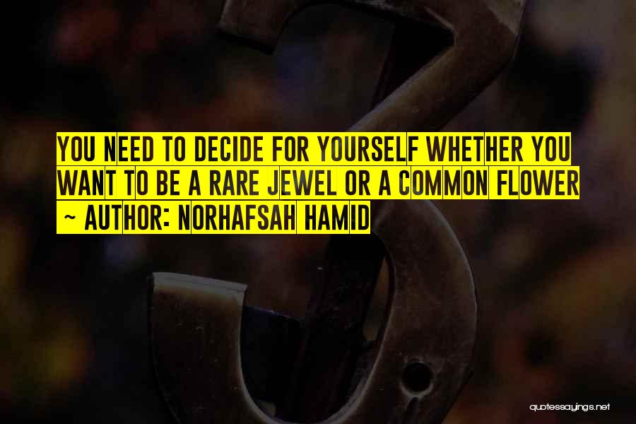 You Need To Decide Quotes By Norhafsah Hamid
