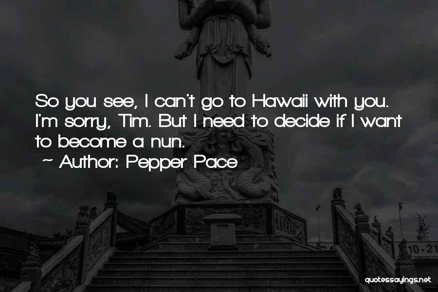 You Need To Decide Quotes By Pepper Pace