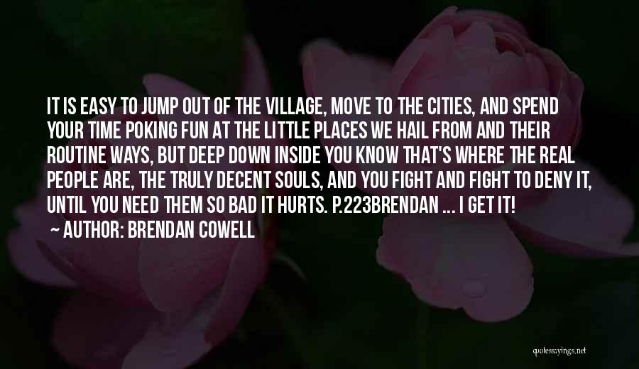 You Need To Fight Quotes By Brendan Cowell