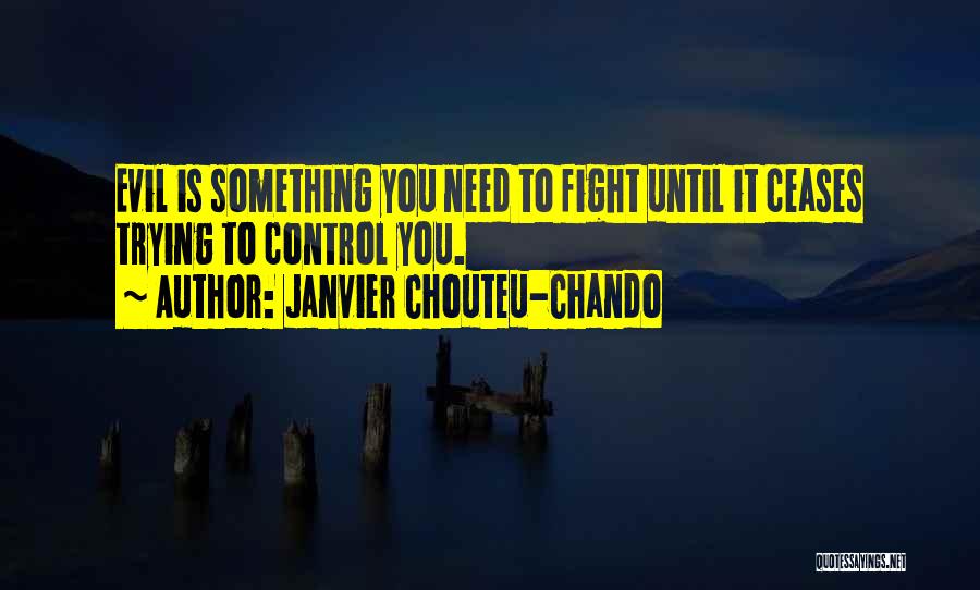 You Need To Fight Quotes By Janvier Chouteu-Chando