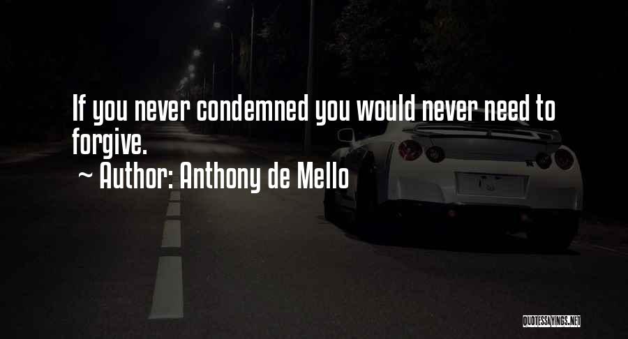 You Need To Forgive Quotes By Anthony De Mello