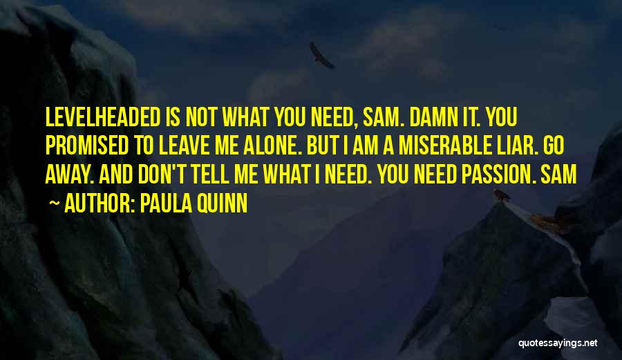 You Need To Leave Quotes By Paula Quinn