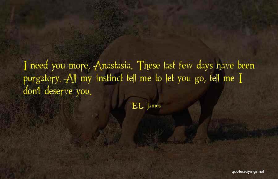 You Need To Let Me Go Quotes By E.L. James You Need To Let Me Go Quotes By E.L. James