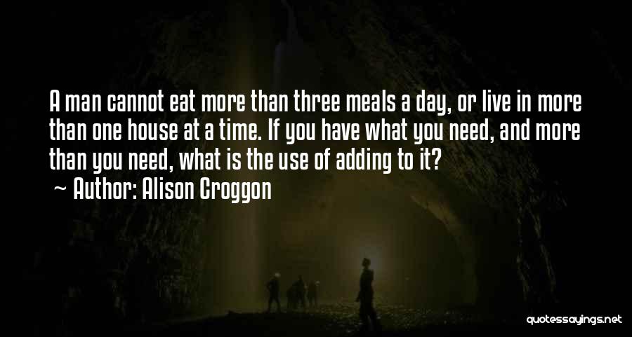 You Need To Live Quotes By Alison Croggon