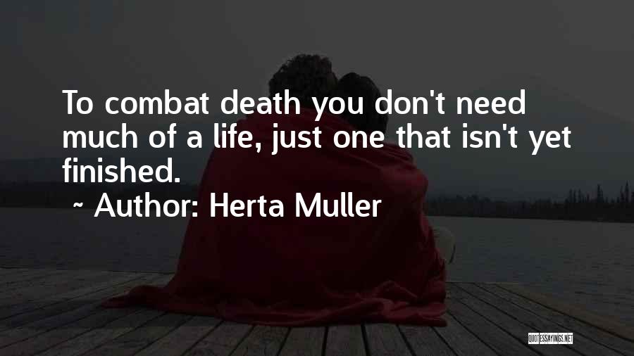 You Need To Live Quotes By Herta Muller