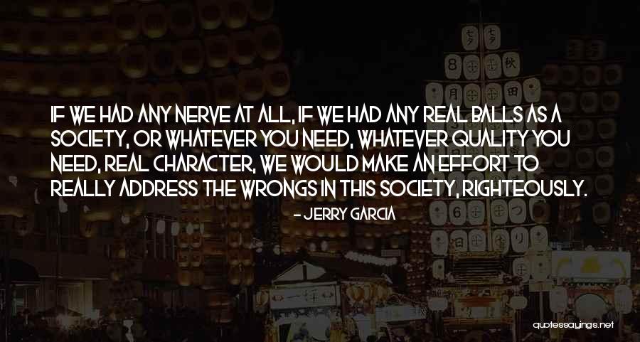 You Need To Make An Effort Quotes By Jerry Garcia You Need To Make An Effort Quotes By Jerry Garcia
