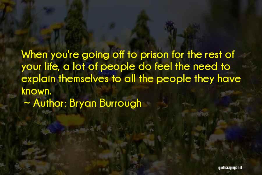 You Need To Rest Quotes By Bryan Burrough