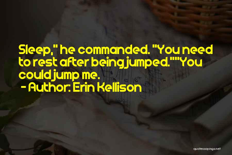 You Need To Rest Quotes By Erin Kellison