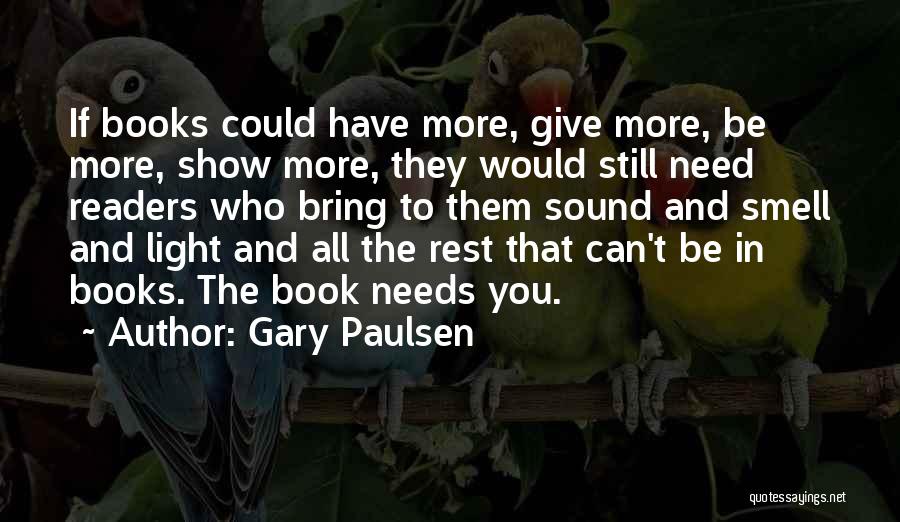 You Need To Rest Quotes By Gary Paulsen