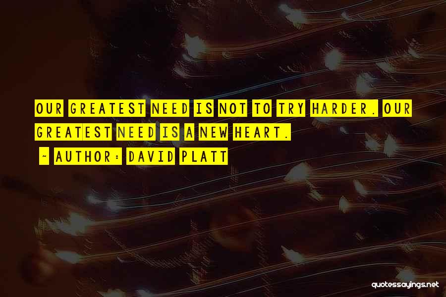 You Need To Try Harder Quotes By David Platt