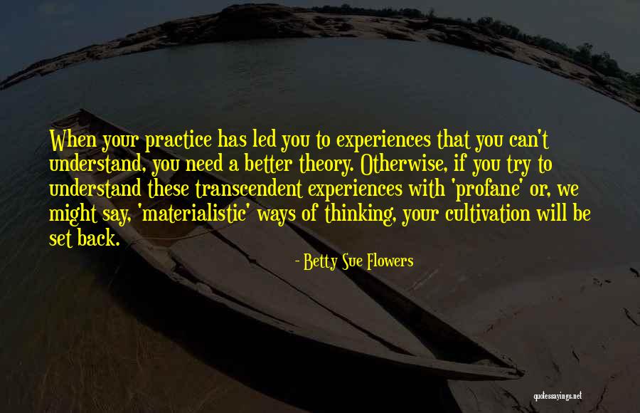 You Need To Understand Quotes By Betty Sue Flowers