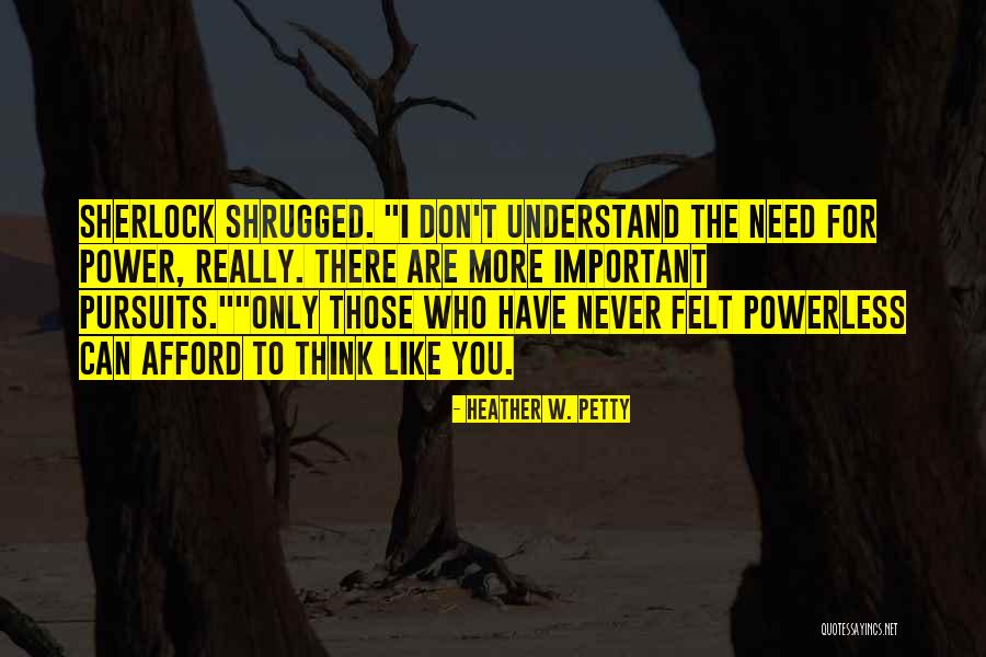 You Need To Understand Quotes By Heather W. Petty