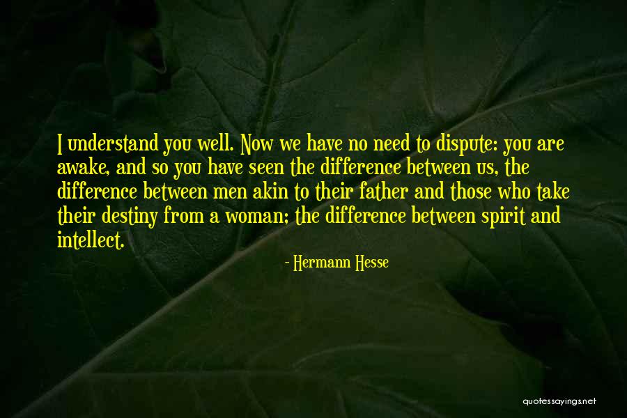 You Need To Understand Quotes By Hermann Hesse