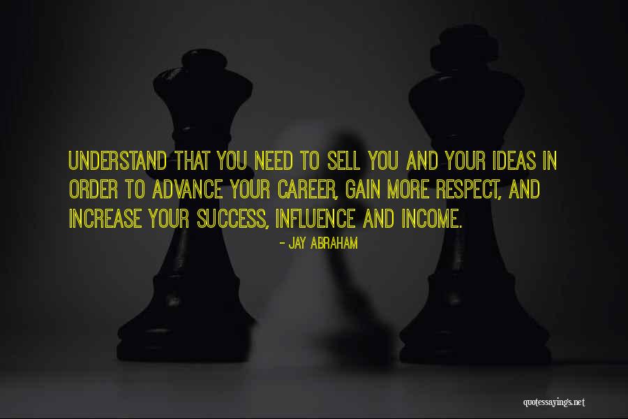 You Need To Understand Quotes By Jay Abraham You Need To Understand Quotes By Jay Abraham