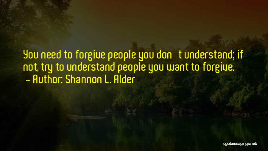 You Need To Understand Quotes By Shannon L. Alder