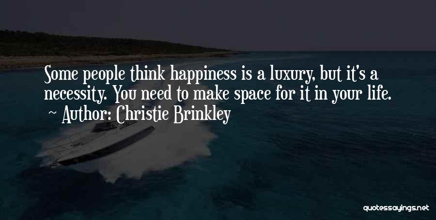 You Need Your Space Quotes By Christie Brinkley