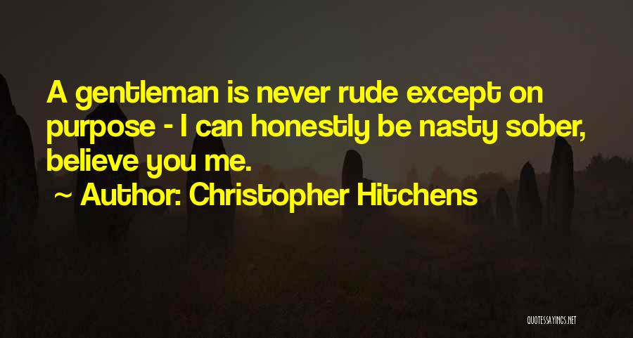 You Never Believe Me Quotes By Christopher Hitchens