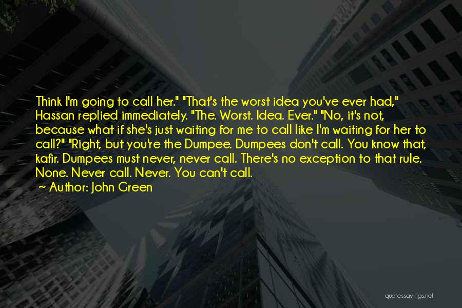 You Never Call Me Quotes By John Green