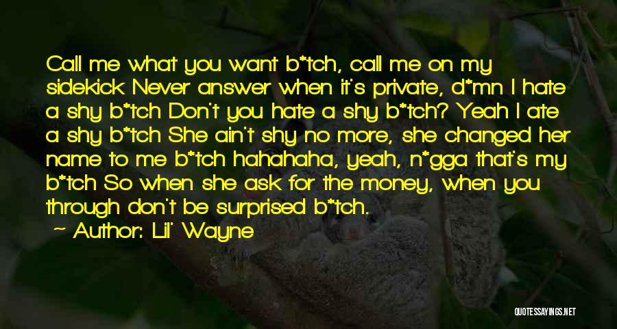 You Never Call Me Quotes By Lil' Wayne
