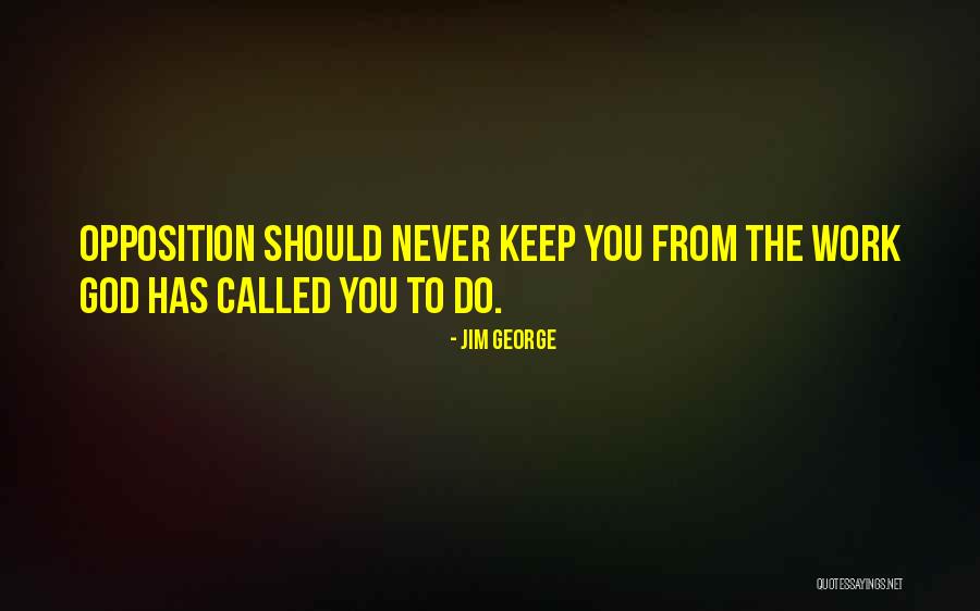 You Never Called Quotes By Jim George You Never Called Quotes By Jim George