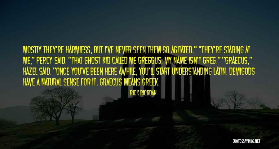 You Never Called Quotes By Rick Riordan