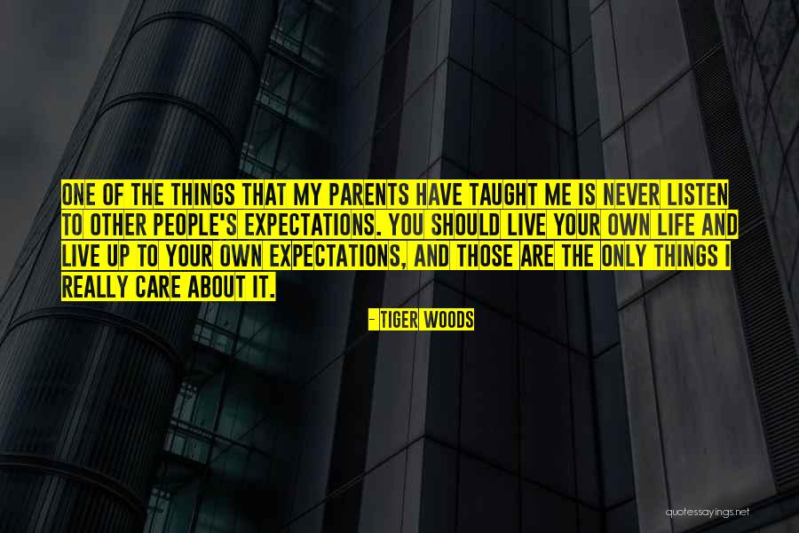 You Never Care About Me Quotes By Tiger Woods You Never Care About Me Quotes By Tiger Woods