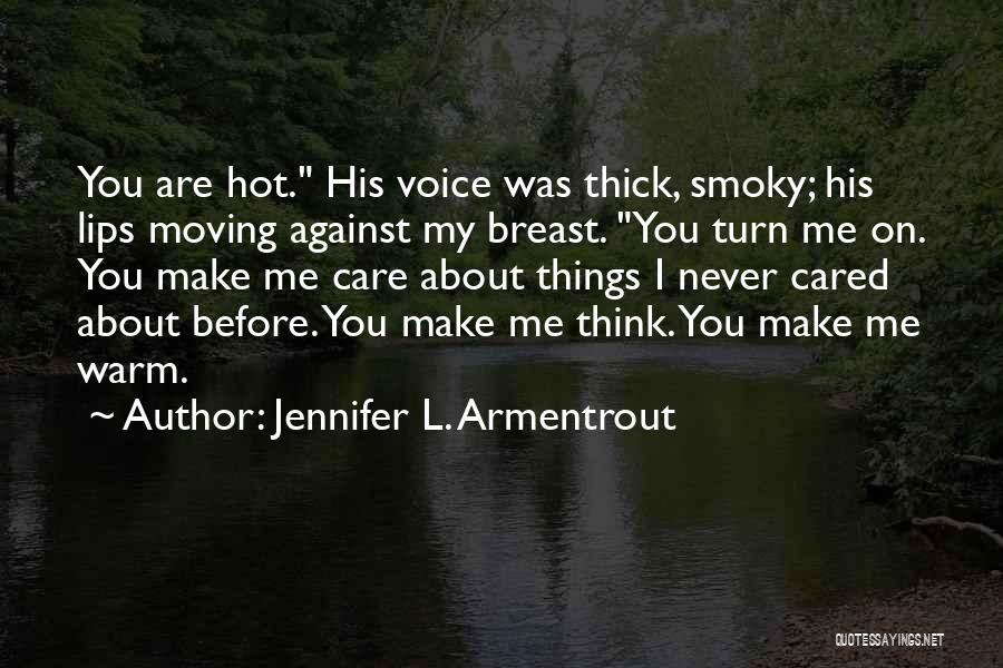 You Never Cared About Me Quotes By Jennifer L. Armentrout