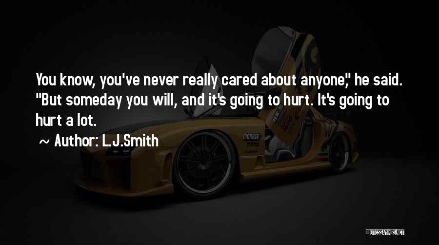 You Never Cared Quotes By L.J.Smith