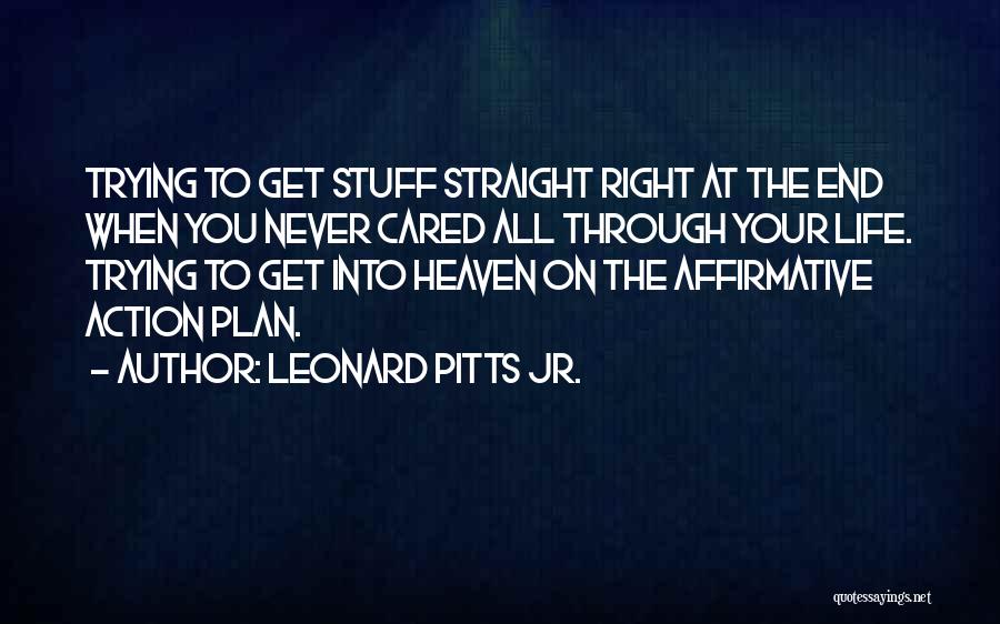 You Never Cared Quotes By Leonard Pitts Jr.