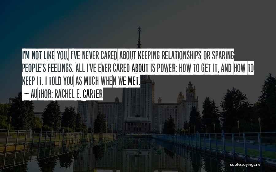 You Never Cared Quotes By Rachel E. Carter