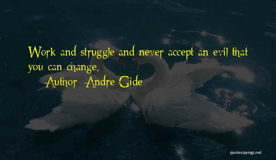 You Never Change Quotes By Andre Gide