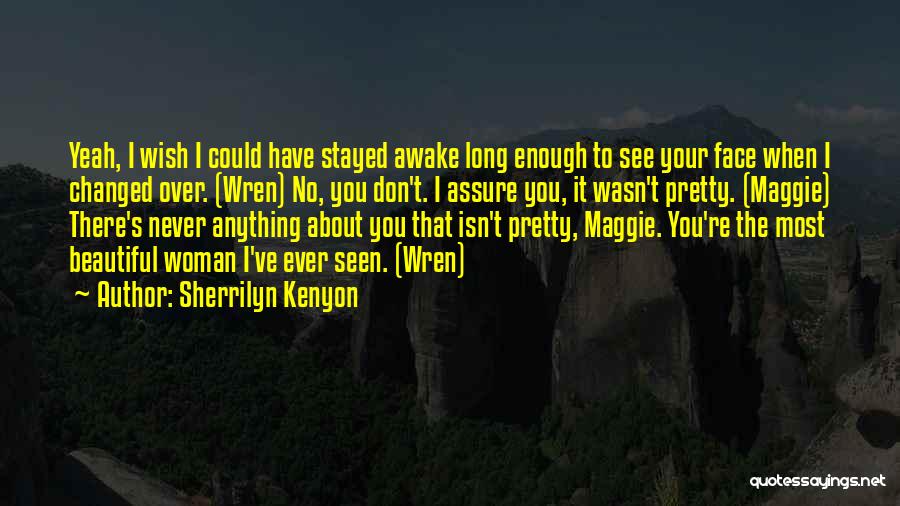 You Never Changed Quotes By Sherrilyn Kenyon