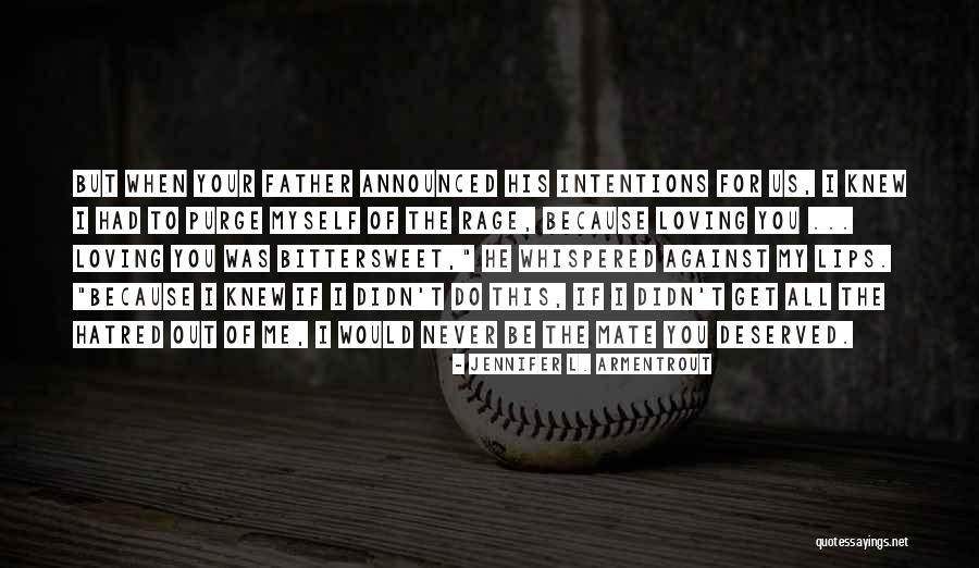 You Never Deserved Me Quotes By Jennifer L. Armentrout You Never Deserved Me Quotes By Jennifer L. Armentrout
