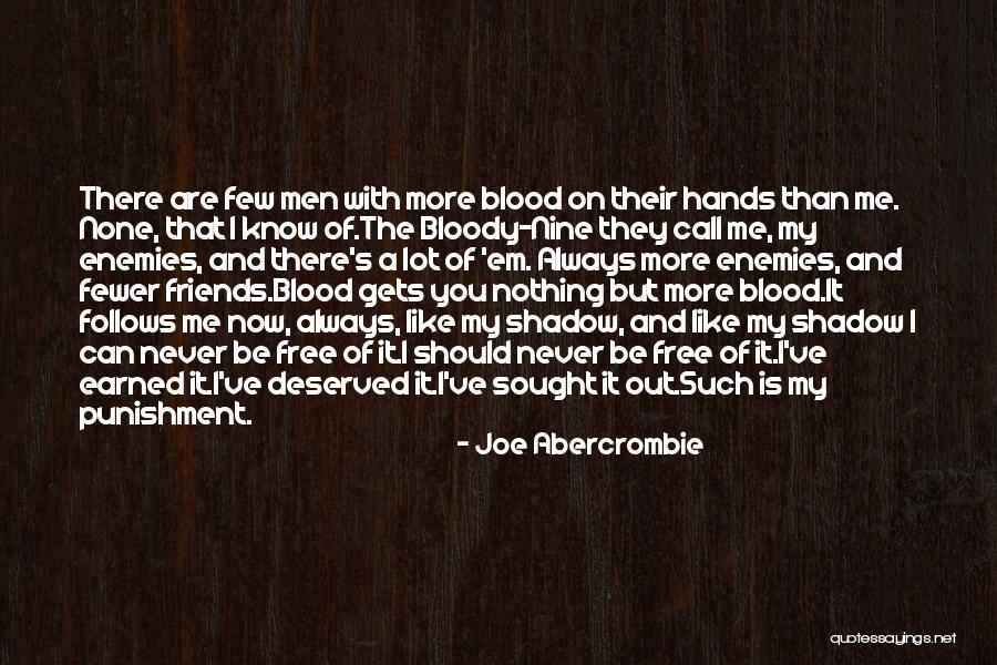 You Never Deserved Me Quotes By Joe Abercrombie You Never Deserved Me Quotes By Joe Abercrombie
