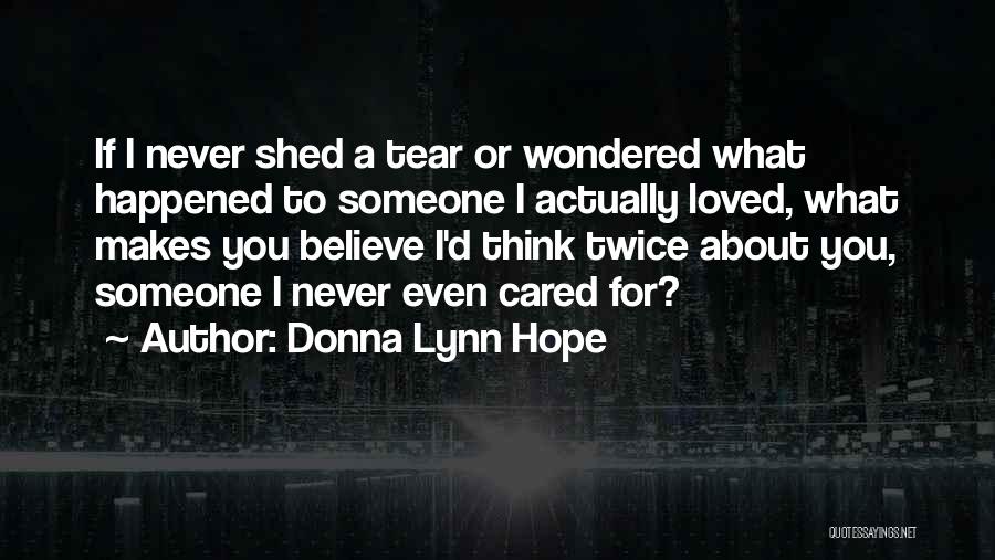 You Never Even Cared Quotes By Donna Lynn Hope